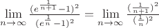 $\lim\limits_{n\to\infty} \frac{ (e^{\frac{1}{n+1}}-1) ^2 } {(e^{\frac{1}{n}}-1)^2}=\lim\limits_{n\to\infty} \frac{(\frac{1}{n+1})^2}{(\frac{1}{n})^2}$
