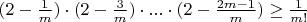 $(2-\frac{1}{m})\cdot(2-\frac{3}{m})\cdot...\cdot(2-\frac{2m-1}{m})\geq{\frac{1}{m!}}$