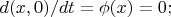 $d(x,0)/dt=\phi(x)=0;