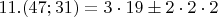 $11. (47;31)=3\cdot19\pm 2\cdot2\cdot2$