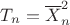 $T_n = \overline{X}_n^2$