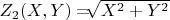 $Z_2(X,Y) = $\sqrt[]{X^2+Y^2}$ $