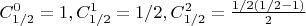 $C_{1/2}^0=1, C_{1/2}^1=1/2, C_{1/2}^2=\frac{1/2 (1/2-1)}{2}$