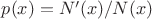 $p(x) = N'(x) / N(x)$