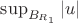 $\sup_{B_{R_1}}|u|$ $\sup_{B_{R_1}}|u|$