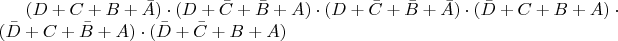 $(D+C+B+\bar A)\cdot(D+\bar C +\bar B + A)\cdot(D + \bar C +\bar B + \bar A)\cdot(\bar D + C + B +A)\cdot(\bar D + C + \bar B + A)\cdot(\bar D + \bar C + B + A)