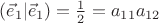 $(\vec e_1|\vec e_1)=\frac 12=a_{11} a_{12}$