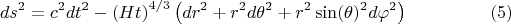 $$ds^2 = c^2 dt^2 - \left( H t \right)^{4/3} \left( dr^2 + r^2 d\theta^2 + r^2 \sin(\theta)^2 d\varphi^2 \right) \eqno (5)$$