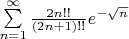 $\sum\limits_{n=1}^{\infty} \frac{2n!!}{(2n+1)!!} e^{-\sqrt n}$