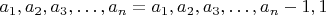 $a_1,a_2,a_3,&hellip;,a_n=a_1,a_2,a_3,&hellip;,a_n-1,1$