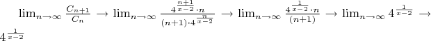 $\lim_{n\rightarrow\infty}\frac{C_{n+1}}{C_{n}} \rightarrow \lim_{n\rightarrow\infty}\frac{4^{\frac{n + 1}{x-2}}\cdot n}{(n+1)\cdot4^{\frac{n}{x-2}}} \rightarrow \lim_{n\rightarrow\infty}\frac{4^{\frac{1}{x-2}}\cdot n}{(n+1)} \rightarrow \lim_{n\rightarrow\infty}4^{\frac{1}{x-2}} \rightarrow 4^{\frac{1}{x-2}}$