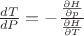 $\frac{{dT}}{{dP}} = -\frac{{\frac{{\partial H}}{{\partial p}}}}{{\frac{{\partial H}}{{\partial T}}}}$