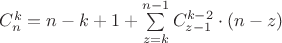 $C^k_n = n-k+1 + \sum\limits_{z=k}^{n-1} C^{k-2}_{z-1}\cdot (n-z)$