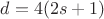 $d=4(2s+1)$