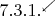 ${7.3.1.}^\swarrow$