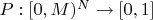 $P: [0, M)^N \to [0, 1]$