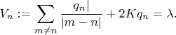 $$
V_n:=\sum _{m\ne n} \frac{q_n|}{|m-n|}+2K q_n =\lambda.
$$