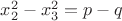 $x_2^2-x_3^2=p-q$