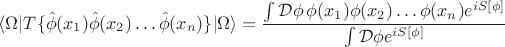 $\displaystyle \langle \Omega | T\{\hat{\phi}(x_1)\hat{\phi}(x_2) \dots \hat{\phi}(x_n)\}| \Omega \rangle = \frac{\int \mathcal{D} \phi \, \phi(x_1)\phi(x_2) \dots \phi(x_n) e^{i S[\phi]}}{\int \mathcal{D} \phi e^{i S[\phi]}}$