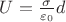 $U = \frac{\sigma}{\varepsilon_0}d$