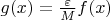 $g(x)=\frac{\varepsilon}{M}f(x)$
