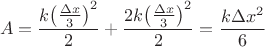 $$\[A = \frac{{k{{\left( {\frac{{\Delta x}}{3}} \right)}^2}}}{2} + \frac{{2k{{\left( {\frac{{\Delta x}}{3}} \right)}^2}}}{2} = \frac{{k\Delta {x^2}}}{6}\]$$