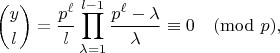 $$\binom{y}{l}=\frac{p^{\ell}}{l}\prod_{\lambda=1}^{l-1}\frac{p^{\ell}-\lambda}{\lambda}\equiv0\pmod{p},$$