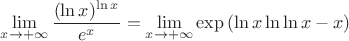 $\lim\limits_{x \to +\infty}\dfrac{(\ln x)^{\ln x}}{e^x} = \lim\limits_{x \to +\infty}\exp\left(\ln x\ln \ln x -x\right) $