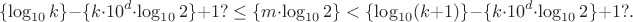 $$\{\log_{10} k\} - \{k\cdot 10^d\cdot \log_{10}2\} + 1? \leq \{m\cdot \log_{10}2\} < \{\log_{10}(k+1)\} - \{k\cdot 10^d\cdot \log_{10}2\} + 1?.$$