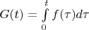 $G(t) = \int\limits_0^t f(\tau)d\tau$