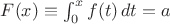 $F(x)\equiv\int\limitc_0^x f(t)\,dt=a$ $F(x)\equiv\int\limitc_0^x f(t)\,dt=a$
