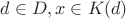 $d \in D, x \in K(d)$