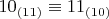$10_{(11)}\equiv11_{(10)}$