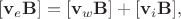 $[\mathbf{v}_e\mathbf{B}]=[\mathbf{v}_w\mathbf{B}]+[\mathbf{v}_i\mathbf{B}],$