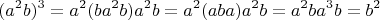 $$(a^2b)^3 = a^2(ba^2b)a^2b = a^2(aba)a^2b = a^2ba^3b = b^2$$