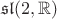 $\mathfrak{sl}(2,\mathbb R)$