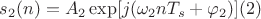 $$s_2(n) = A_2\exp[j(\omega_2 n T_s + \varphi_2)](2)$$