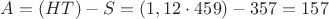 $A=(HT)-S=(1,12\cdot{459})-357=157$