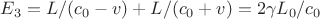 $E_3 = L/(c_0 - v) + L/(c_0 + v) = 2 \gamma L_0/c_0 $
