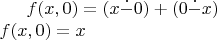$f(x,0)=(x \dot{-} 0)+(0 \dot{-}  x)\\
f(x,0)=x$