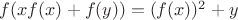$f(xf(x)+f(y))=(f(x))^2+y$