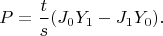 $$P= \frac t s (J_0 Y_1 - J_1Y_0).$$