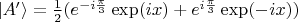 $|A'\rangle=\frac{1}{2}(e^{-i\frac{\pi}{3}}\exp(ix)+e^{i\frac{\pi}{3}}\exp(-ix))$
