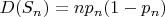 $D(S_n)=np_n(1-p_n)$