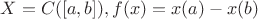 $X=C([a,b]), f(x)=x(a)-x(b)$