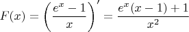 $F(x)=\left(\dfrac{e^x-1}{x}\right)'=\dfrac{e^x(x-1)+1}{x^2}$