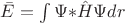 $\bar{E} = \int{{\Psi*}\hat{H}{\Psi}dr}$