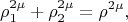 $$
\rho^{2 \mu}_1 + \rho^{2 \mu}_2= \rho^{2\mu}, 
$$