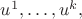 $u^1,\ldots,u^k,$