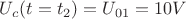 $U_c(t=t_2)= U_{01} = 10V$